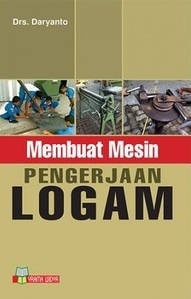 Membuat Mesin Pengerjaan Logam