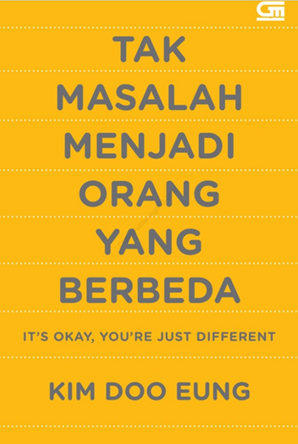 Tak  Masalah Menjadi Orang Yang Berbeda
It's Okay, You're Just Different