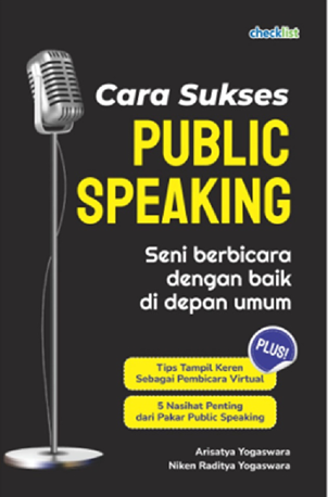 Cara Suksess Public Speaking : Seni Berbisacara dengan Baik di Depan Umum