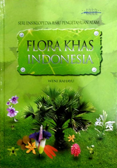 Ensiklopedia Ilmu Pengetahuan Alam : Flora Khas Indonesia