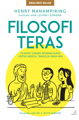 Filosofi Teras : Filsafat Yunani-Romawi Kuno untuk Mental Tangguh Masa Kini