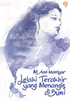 Lelaki Terakhir yang Menangis di Bumi