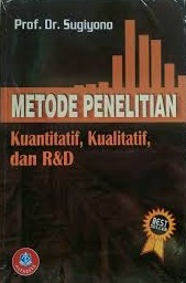 Metode Penelitian Kuantitatif, Kualitatif, dan R&D