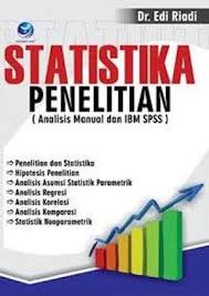 Statistika Penelitian (Analisis Manual Dan IBM SPSS)