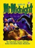Mr. Midnight
Bis sekolah tanpa tujuan 
Balas dendam ikan maskoki