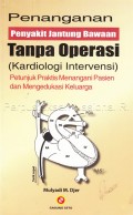 Penanganan Penyakit Jantung Bawaan Tanpa Operasi (Akrdiologi Intervensi)