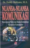 Nuansa-Nuansa komunikasi : Meneropong Politik dan Budaya komunikasi Masyarakat kontemporer
