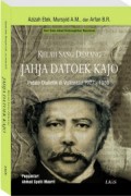 Kelah Sang Demang : Jahja Datoek Kajo
Pidato Otokritik di Volksraad 1927-1939.