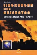 Lingkungan Dan Kesehatan : Environment And Health