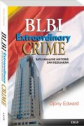 BLBI Extraordinary Crime
Satu Analisis Historis Dan Kebijakan