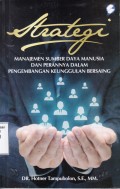 Strategi manajemen sumber daya manusia dan perannya dalam pengembangan keunggulan bersaing