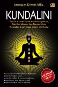 Kundalini 
Teknik Efektif untuk Membangkitkan ,Membersihkan, Memurnikan Kekeuatan Luar Biasa Dalam Diri anda