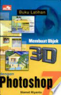 Buku Latihan Membuat Objek 3d dengan Photoshop
