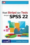 Riset Skripsi dan Tesis dengan SPSS 22
