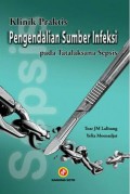 Klinik Praktis Pengnedalian Sumber Infeksi Pada Tata Laksana Sepsis