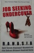 Job seeking undercover rahasia agar selalu dipanggil wawancara dan sukses ditawari kontrak kerja