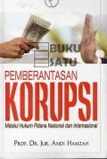 Pemberantasan Korupsi Melalui Hukum Pidana Nasional Dan Internasional