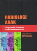 Radiologi Anak : Diagnositik Gambar 201 Kasus Pendiidkan Dengan 374 Foto