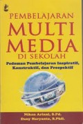 Pembelajaran Multimedia Di Sekolah Pedoman Pembelajaran Inspiratif, Konstruktif,dan Prospektif