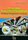 Operasional Manajemen Pergudangan 
Panduan Pengelolaan Gudang