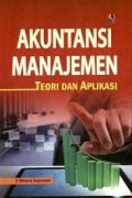 Akuntansi Manajemen 
Teori dan Aplikasi