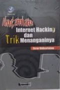 Ancaman Internet Hacking dan Trik Menanganinya