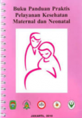 Buku Panduan Praktis Pelayanan Kesehatan Material dan Neonatal