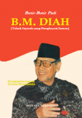 Butir-Butir Padi 
B.M.DIAH (Tokoh Sejarah yang Menghayati Zaman)