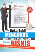Buku Sakti Mengurus Dokumen Perizinan dalam Bisnis Tidak Pakai Lama, Tidak Pakai Ribet