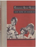 Elementary School Science and How to Teach It