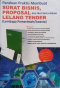 Panduan Praktis Membuat Surat BIsnis, Proposal dan Ikut Serta dalam Lelang Tender ( Lembaga Pemerintah/Swasta)