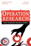 Opeartion Reseach :Teknik Pengambilan Keputusan Optimal