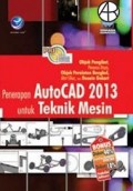 Panduan Aplikatif & Solusi Penerapan Autocad 2013 untuk Teknik Mesin