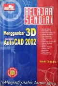 Belajar Sendiri Menggambar 3D dengan Autocad 2002