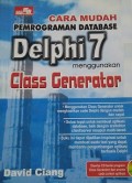 Cara Mudah Pemrograman Database Delphi 7 Menggunakan Class Generator