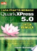 Cara Praktis Memakai Quarkxpress 5.0 untuk Pemula