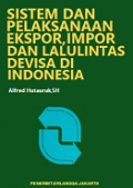 Sistem Dan Pelaksanaan Ekspor , Impor Dan Lalulintas Devisa Di Indonesia