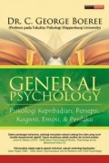 General Psychology : Psikologi Kepribadian, Persepsi, Kognisi, Emosi & Perilaku
