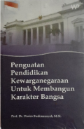 Penguatan Pendidikan Kewarganegaraan Untuk Membangun Karakter Bangsa