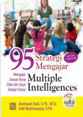 95 Strategi Mengajar Multiple Intelligences 
Mengajar Sesuai Kerja Otak dan Gaya Belajar Siswa