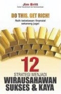 Do This.Get Rich! 12 Strategi Menjadi Wirausahawan Sukses & Kaya