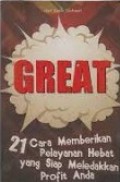 Great 
21 Cara Memberikan Pelayanan Hebat Yang Siap Meledakkan Profit Anda.
