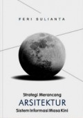 Strategi Merancang Arsitektur Sistem Informasi Masa Kini