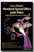 Cara Mudah Membuat Special Effect Pada Video 
Dapat Dikerjakan Kurang Dari 10 Menit