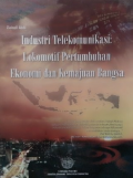 Industri Telekomunikasi : Lokomotif Pertumnuhan Ekonomi dan kemajuan Bangsa.