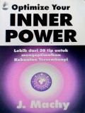 Optimize Your Inner Power ,Lebih Dari 50 Tip Untuk Mengoptimalkan Kekuatan Tersembunyi