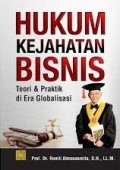 Hukum kejahatan bisnis 
Teori & praktik di era globalisasi