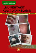 Buku Panduan Ilmu Penyakit Kulit dan Kelamin
Disusun Berdasarkan Standar Kompetensi Dokter Indonesia