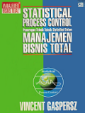 Statistical Process Control Penerapan Teknik-Teknik Statistikal Dalam Manajemen Bisnis Total
