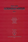 Buku Ajar : Gastroenterologi - Hepatologi Jilid.1